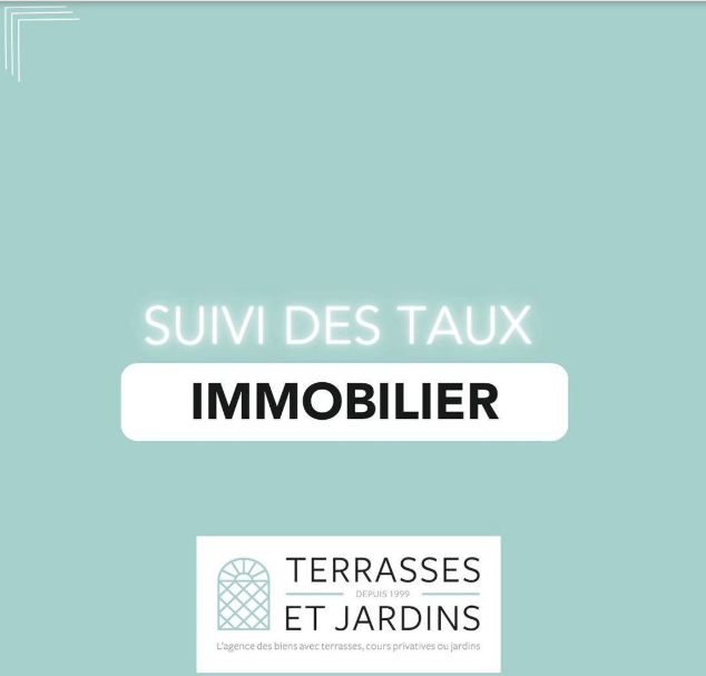 Les taux immobiliers ! - TERRASSES ET JARDINS